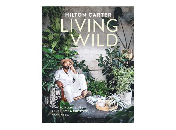 Hilton Carter- Living Wild Book